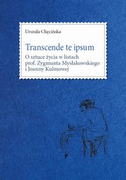 ksiazka tytu: Transcende te ipsum. autor: Chciska Urszula