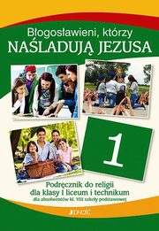 Katechizm Bogosawieni, ktrzy naladuj Jezusa Podrcznik do religii dla absolwentw klas 8 Szkoy Podstawowej, Mielnicki Krzysztof, Kondrak Elbieta, Parszewska Ewelina