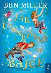 Jak utknlimy w bajce, Miller Ben