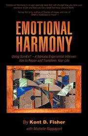 ksiazka tytu: Emotional Harmony autor: Fisher Kent D.