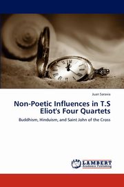 ksiazka tytu: Non-Poetic Influences in T.S Eliot's Four Quartets autor: Saravia Juan