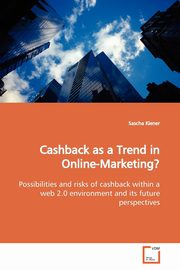 Cashback as a Trend in Online-Marketing?, Kiener Sascha