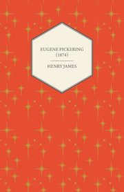 Eugene Pickering (1874), James Henry