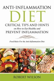 Anti-Inflammation Diet, Wilson Robert