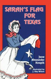 Sarah's Flag For Texas, Knapik Jane Alexander