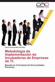 Metodologa de Implementacin de Incubadoras de Empresas de TI., Barreto Stein Karla Vanessa