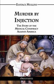 Murder by Injection, Mullins Eustace Clarence