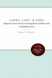Lands, Laws, and Gods, Gargola Daniel J.