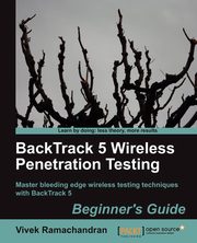 Backtrack 5 Wireless Penetration Testing Beginner's Guide, Ramachandran Vivek