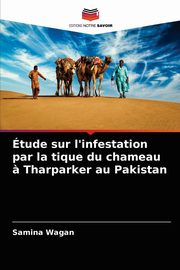 tude sur l'infestation par la tique du chameau ? Tharparker au Pakistan, Wagan Samina