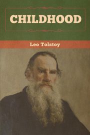 Childhood, Tolstoy Leo