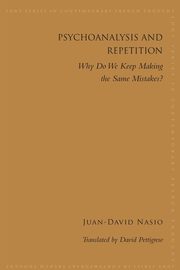 Psychoanalysis and Repetition, Nasio Juan-David