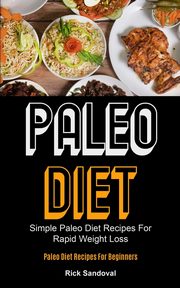 Paleo Diet, Sandoval Rick