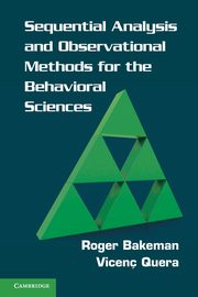 ksiazka tytu: Sequential Analysis and Observational Methods for the Behavioral Sciences autor: Bakeman Roger