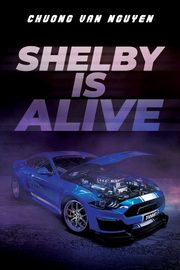 Shelby is Alive, Nguyen Chuong Van
