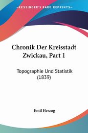 Chronik Der Kreisstadt Zwickau, Part 1, Herzog Emil