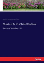 Memoirs of the Life of Colonel Hutchinson, Firth Charles Harding