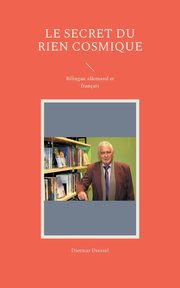 Le secret du rien cosmique, Dressel Dietmar