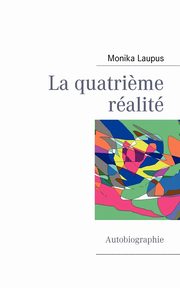 La quatri?me ralit, Laupus Monika