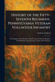 History of the Fifty-Seventh Regiment, Pennsylvania Veteran Volunteer Infantry, Various