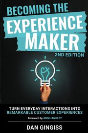 Becoming The Experience Maker (2nd Edition), Gingiss Dan