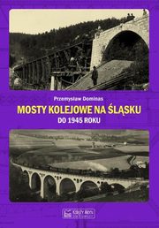 Mosty kolejowe na lsku do 1945 roku, Dominas Przemysaw