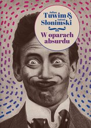 W oparach absurdu, Tuwim Julian, Sonimski Antoni