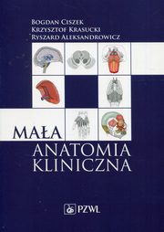 ksiazka tytu: Maa anatomia kliniczna autor: Ciszek Bogdan, Krasucki Krzysztof, Aleksandrowicz Ryszard