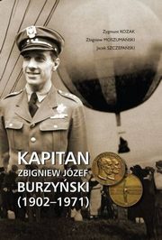 ksiazka tytu: Kapitan Zbigniew Jzef Burzyski (1902-1971) autor: Kozak Zygmunt, Moszumaski Zbigniew, Szczepaski Jacek