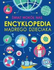 wiat wok nas. Encyklopedia mdrego dzieciaka, Noyska-Demianiuk Agnieszka, Wjtowski Micha