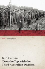 ksiazka tytu: Over the Top' with the Third Australian Division (WWI Centenary Series) autor: Cuttriss G. P.