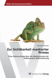 ksiazka tytu: Zur Sichtbarkeit maskierter Primes autor: Kartusch Reinhard