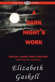 A Dark Night's Work (Large Print Edition), Gaskell Elizabeth