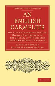 An English Carmelite, Burton Catharine