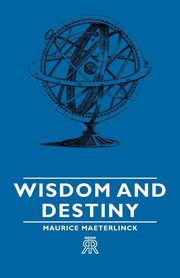 Wisdom and Destiny, Maeterlinck Maurice