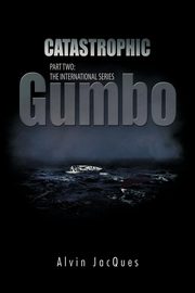 Catastrophic Gumbo, Jacques Alvin