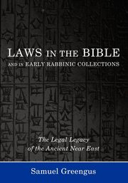 Laws in the Bible and in Early Rabbinic Collections, Greengus Samuel