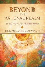 Beyond the Rational Realm, McDaniel Jerry