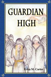 Guardian High, Carter Erica M.
