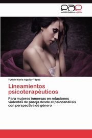 Lineamientos Psicoterapeuticos, Aguilar y. Pez Yurbin Mar
