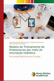 Modelo de Treinamento de Endosuturas por meio de simula?o realstica, Gonzaga de Moura Junior Luiz