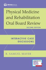 Physical Medicine and Rehabilitation Oral Board Review, 