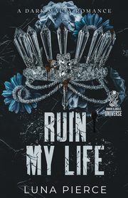Ruin My Life, Pierce Luna