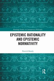Epistemic Rationality and Epistemic Normativity, Bondy Patrick