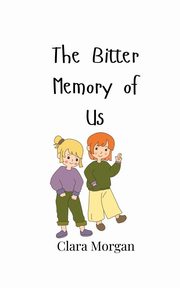 The Bitter Memory of Us, Morgan Clara