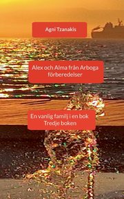 Alex och Alma fr?n Arboga, Tzanakis Agni