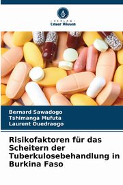 Risikofaktoren fr das Scheitern der Tuberkulosebehandlung in Burkina Faso, Sawadogo Bernard