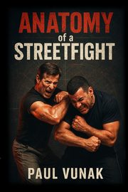 Anatomy of a Streetfight, Vunak Paul