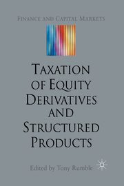 The Taxation of Equity Derivatives and Structured Products, 