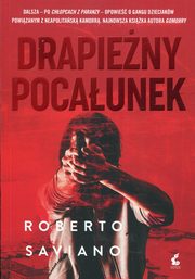 ksiazka tytu: Drapieny pocaunek autor: Saviano Roberto